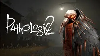 Прохождение Pathologic 2 / Мор ( 2019 ) Встаем на ноги и готовимся в худшему