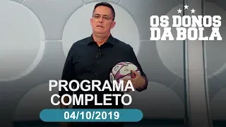 Os Donos da Bola - 04/10/2019 - Programa completo