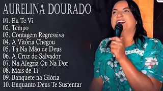 Tempo, Ta Na Mão de Deus, ..AURELINA DOURADO || Cd Completo Pra Todo Mundo Ouvir 2023 #youtube #top