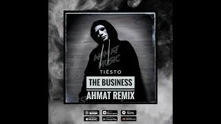Tiësto - The Business (Ahmat Remix)