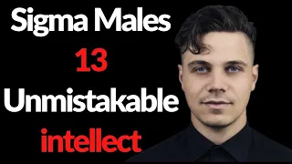 13 true sigma male intelligence that can't be faked