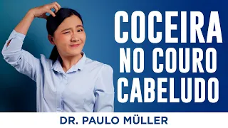 Coceira no Couro Cabeludo – Dr. Paulo Müller Dermatologista.
