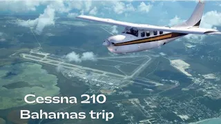 Cessna 210 all takeoff/ landing Bahamas trip