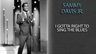 SAMMY DAVIS JR. - I GOTTA RIGHT TO SING THE BLUES