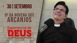 Experiência de Deus | 30/09/23 | 9º NOVENA DOS ARCANJOS| PADRE REGINALDO MANZOTTI