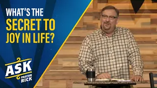 What's the Secret To Joy In Life? | Ask Pastor Rick