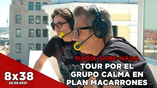 NADIE SABE NADA 8x38 | Tour por el Grupo Calma en plan macarrones