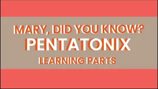 (LEARNING PARTS) Mary, Did You Know? (Pentatonix)