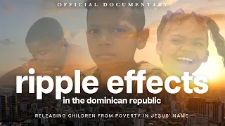 THIS is Changing Lives in the Dominican Republic | Ripple Effects (Full Documentary)