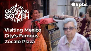 Crossing South Bite-Size: Taking a Look Around the Zocalo Plaza in the Heart of Mexico City