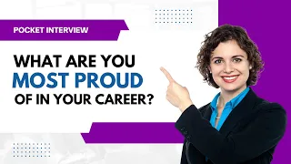 What are you most proud of in your career - Job Interview Questions and Answers