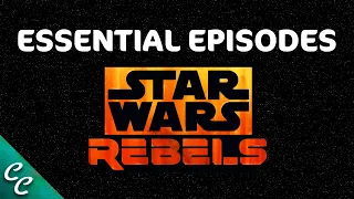 STAR WARS REBELS Essential Episode Guide