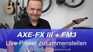 Axe-Fx III + FM3 Grundlagen: Livesounds in ein Preset zusammenstellen