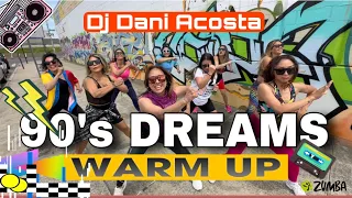 90's DREAMS WARM UP | Dj Dani Acosta  | ZUMBA | By: ZIN JOEL