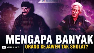 MENGAPA BANYAK ORANG KEJAWEN TAK MENGERJAKAN SHOLAT?