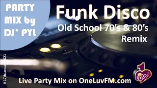 Party Mix🔥Old School Funk & Disco 70's & 80's on OneLuvFM.com by DJ' PYL #17thJanuary2021