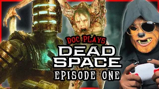 Doc Plays DEAD SPACE (2023) Ep. 1 | They're Comin' Outta the Walls!