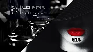 DEEP & SOULFUL AF 014 | Deep Soulful House Mix | LQ NOIR