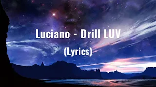 Luciano - Drill LUV  (Lyrics)