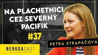 NERUDACAST 37: Petra Strapáčová - Na plachetnici cez severný Pacifik