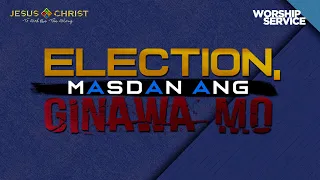 Election, Masdan Ang Ginawa Mo - Worship Service (May 8, 2022)