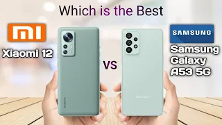 Xiaomi 12 vs Samsung Galaxy A53 5G