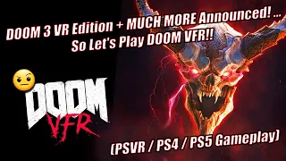 DOOM 3 VR Edition Announced! ... Let's Play DOOM VFR! (PSVR/PS4/PS5 Gameplay)