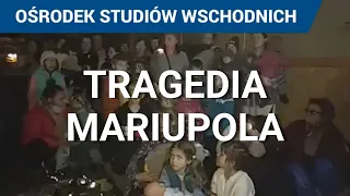 Bohaterstwo i tragedia Mariupola. Wojna na Ukrainie 2022 - rosyjskie zbrodnie
