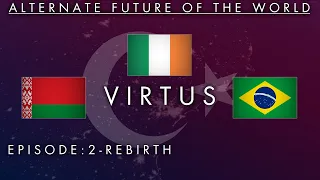 Alternate Future of the World | Virtus | Episode 2: "Rebirth"