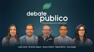 Debate Público | 28 Mayo 2024