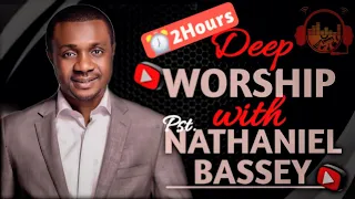 Deep Worship with Nathaniel Bassey (2Hrs)