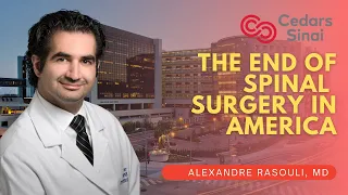 The End of Spinal Surgery in America - Alexandre Rasouli, M.D.