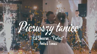 🤍 Pierwszy Taniec  🤍 Anita i Tomasz 🤍 "Perfect"