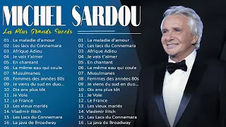 Michel Sardou Les Plus Grands Succès 2023 - MICHEL SARDOU LES PLUS BELLES CHANSONS - Full Album