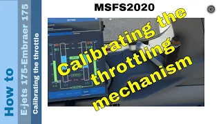 Flight Simulator 2020 - How to - E-jets 175 - calibrating the throttle