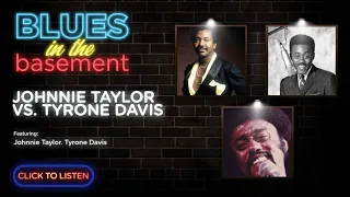 Johnnie Taylor vs. Tyrone Davis