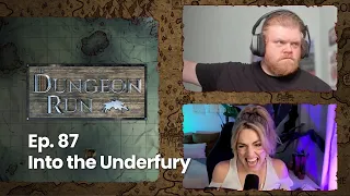 The Dungeon Run - Episode 87: Into the Underfury