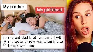 my entitled brother ran off with my ex and now wants an invite to my wedding - REACTION