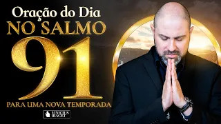 Oração da Manhã no Salmo 91 Para Uma Nova Temporada Milagrosa  - 28 de Março (Dia 3) @ViniciusIracet