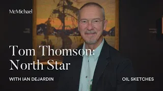 (EP 2) Tom Thomson: North Star with Ian Dejardin - Oil Sketches