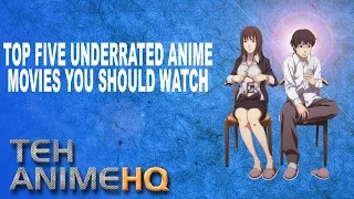 Top 5 Underrated Anime Movies You Should Watch