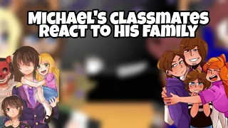 •Michael's classmates react to his family•Gacha Club•My AU•Pinned Comment