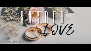 Sunday AM Service - Sacred Love - M. Aulson - 4-7-2024