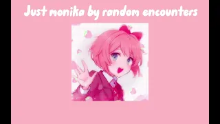 Just monika by random encounters (sped up)