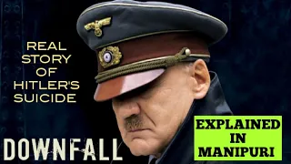 Downfall || Full movie || Explained in manipuri || True story of Hitler's suicide || LE