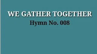 Adventist Hymnal No. 008 - We Gather Together