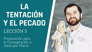 Lección 5: La tentación y el pecado | Consagración a Jesús por María en 33 días.