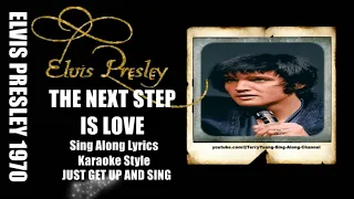 Elvis 1970 The Next Step Is Love HQ Lyrics