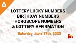 June 17th 2023 - Lottery Lucky Numbers, Birthday Numbers, Horoscope Numbers