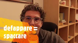 Defappare = spaccare (parte 1)